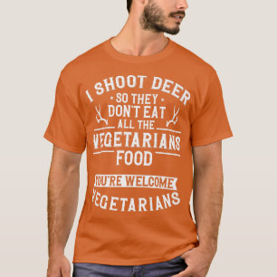 Buck Deer Hunting Hunter Vegetarian Veggie I Shoot T-Shirt