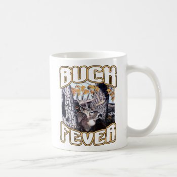 Buck Fever Coffee Mug by basketcase413 at Zazzle