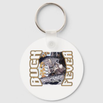 Buck Fever Keychain by basketcase413 at Zazzle