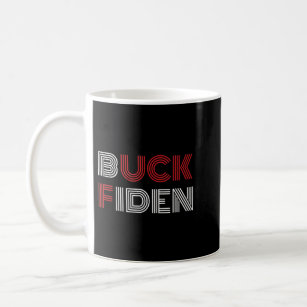 Buck Fiden Anti Joe Biden Pro Trump Distressed.png Coffee Mug