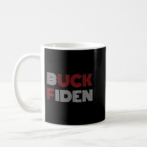Buck Fiden Anti Joe Biden Pro Trump Distressedpng Coffee Mug