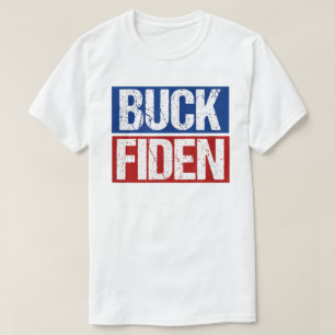 BUCK FIDEN Anti Joe Biden T-Shirt
