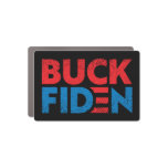 Buck Fiden funny anti Biden pro Trump Car Magnet Buck Fiden funny anti Biden pro Trump Car Magnet