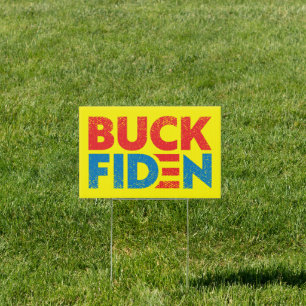 Buck Fiden funny anti Biden pro Trump yard Sign