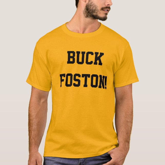Buck Foston! T-Shirt (Front)