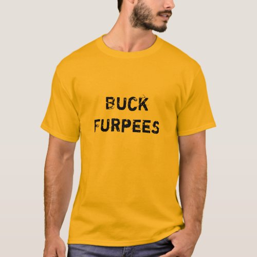 Buck Furpees T_Shirt