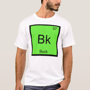 Buck Name Chemistry Element Periodic Table T-Shirt