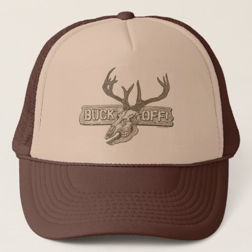 Buck Off by Mudge Studios Trucker Hat