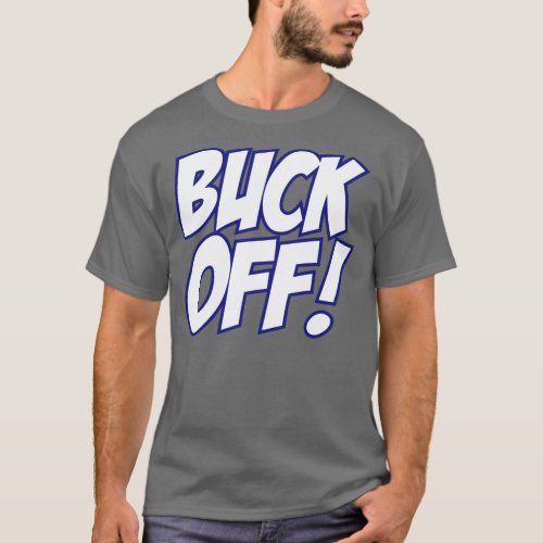 Buck Off crisp whiteblue T_Shirt