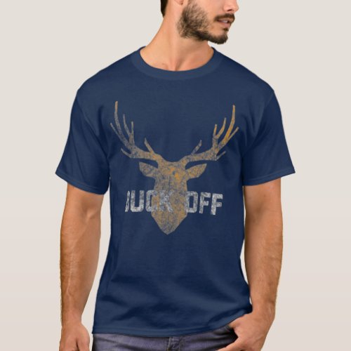 Buck Off Funny Deer Hunting Big Antler Anti T_Shirt