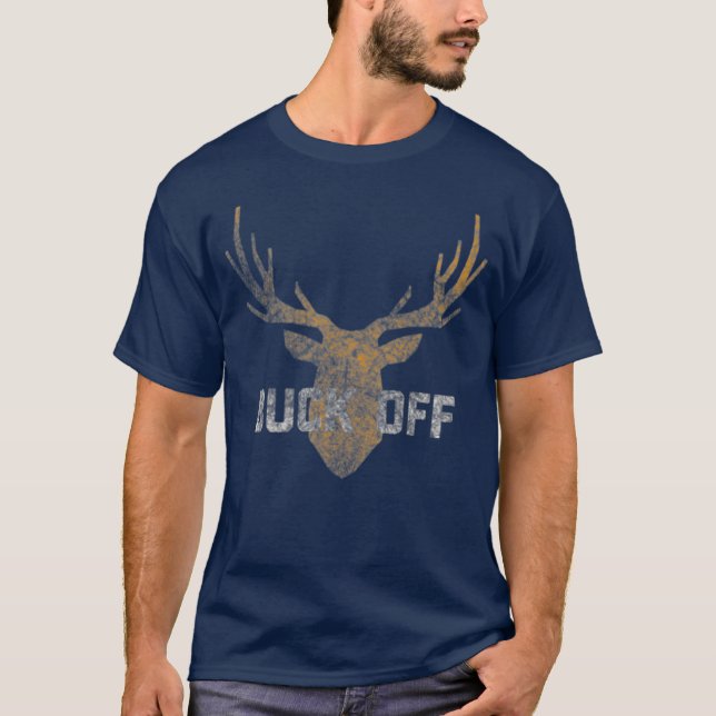 Buck Off Funny Deer Hunting Big Antler Anti T-Shirt (Front)
