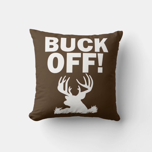 Buck Off funny deer hunting Throw Pillow (Front)