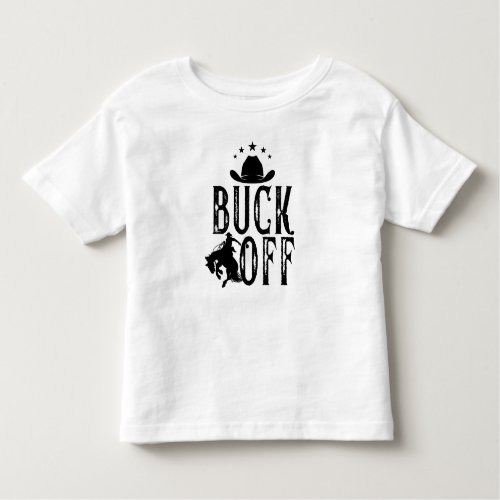 Buck Off Western Themed Cowboy Rodeo Toddler T_shirt