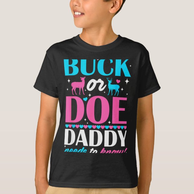 Buck Or Doe Daddy Needs To Know Keeper Of Gender R T-Shirt (Front)