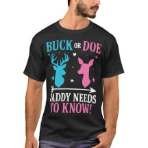 Buck or Doe? Daddy Needs To Know T-shirt