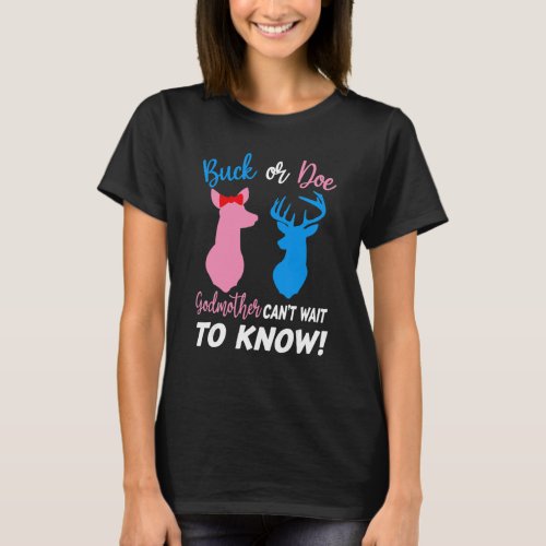 Buck Or Doe Godmother Cant Wait To Know Gender Re T_Shirt