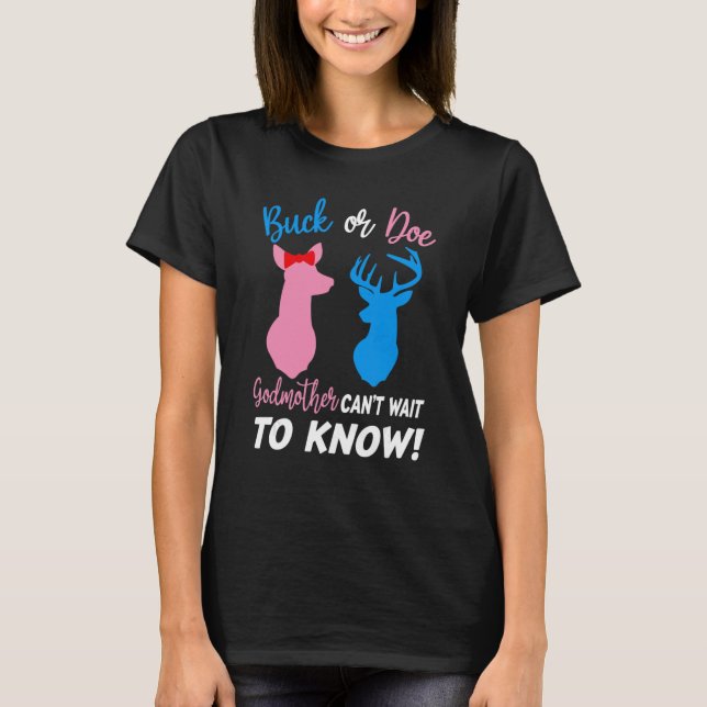 Buck Or Doe Godmother Can't Wait To Know Gender Re T-Shirt (Front)