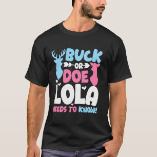 Buck Or Doe Lola Needs To Know Gender Reveal Baby T-Shirt