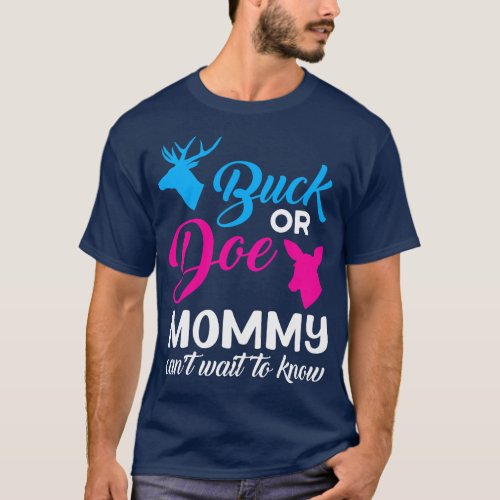 Buck Or Doe Mommy Gender Reveal Baby Party Announc T_Shirt