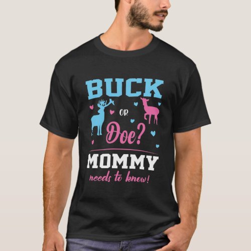 buck or doe store Gender Reveal Buck or Doe Mommy  T_Shirt