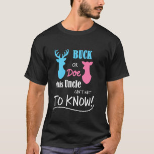Buck Or Doe This Uncle Can Not Wait To Know Appare T-Shirt