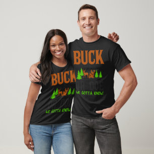 Buck or Doe We Gotta Know T-Shirt