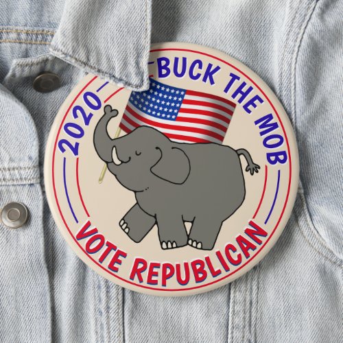 Buck The Mob Vote Republican Button