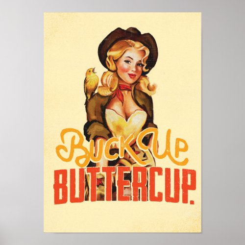 Buck Up Buttercup Cute Western Pinup Girl Poster