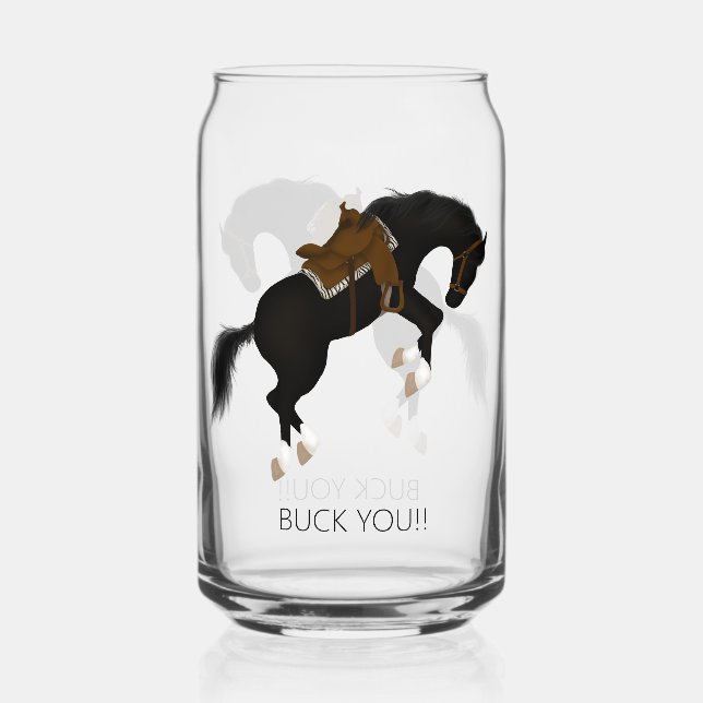 Buck You! Funny Black Horse Can Glass (Front)