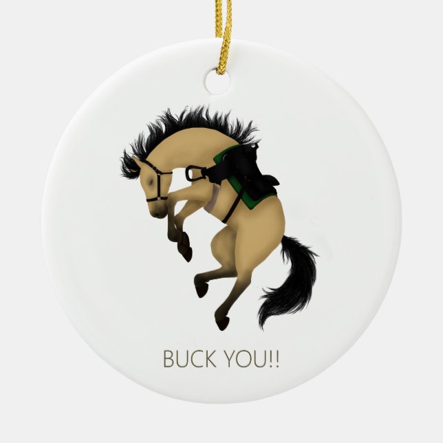 Buck You! Funny Buckskin Horse Ceramic Ornament (Front)