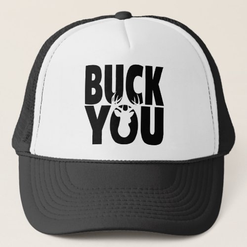 Buck You Hat Trucker Hat