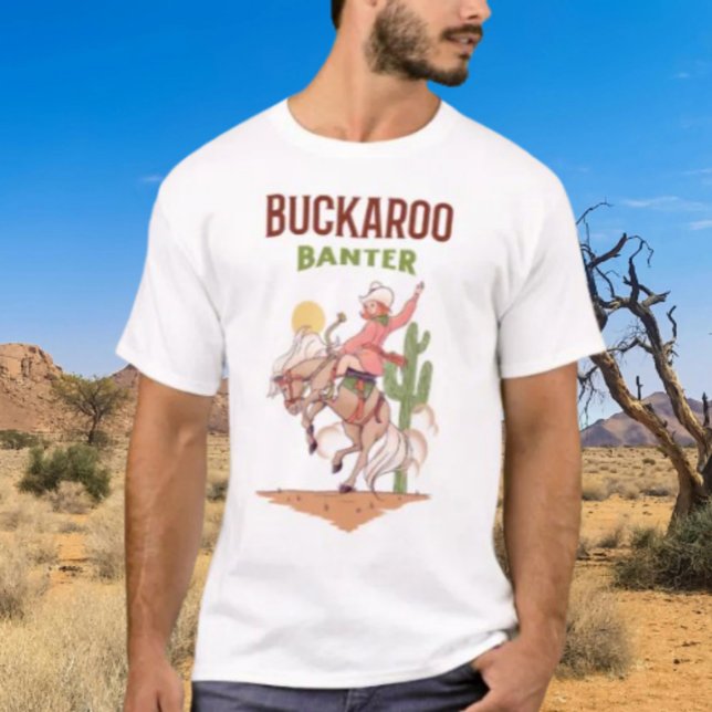 Buckaroo Banter T-Shirt (Creator Uploaded)
