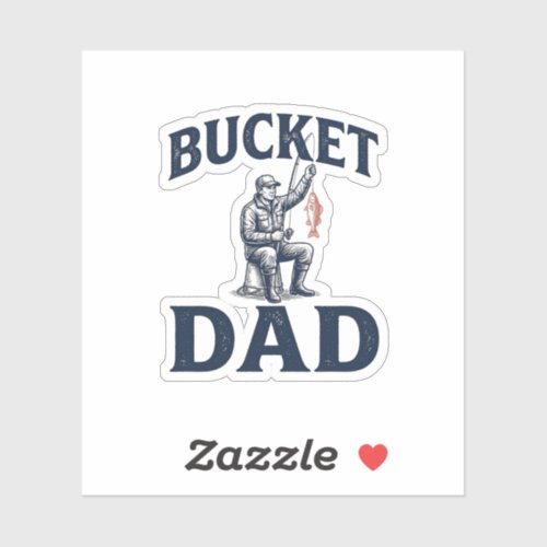Bucket Dad Fishing Vintage Engraving Design_1 Sticker