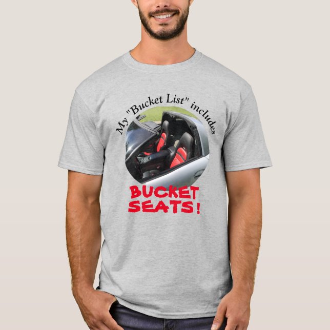 Bucket List - Bucket Seats T-Shirt (Front)