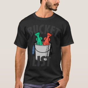 Bucket List - Fishing T-Shirt