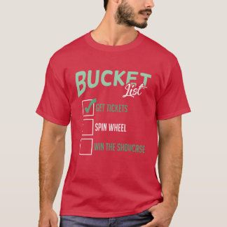 Bucket List Getickets Spin Wheel Win Game Show fun T-Shirt