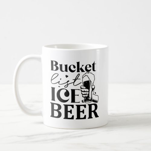 Bucket List Ice Beer Father Day Gift Coffee Mug