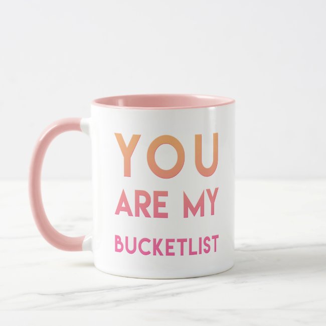 Bucketlist - Romantic quote - Typography mug