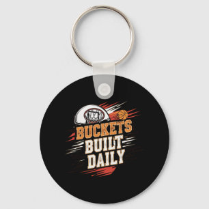 Buckets Built Daily Basketball Motivation Design L Keychain