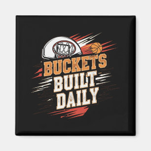 Buckets Built Daily Basketball Motivation Design L Magnet