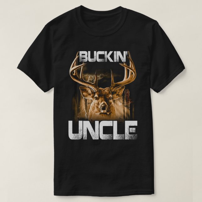 Buckin' uncle Deer Hunter  T-Shirt (Design Front)