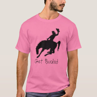Bucking1, Get Bucked T-Shirt