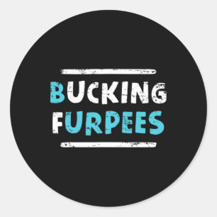 Bucking Furpees Funny Workout Gym Humor Tee Bodybu Classic Round Sticker