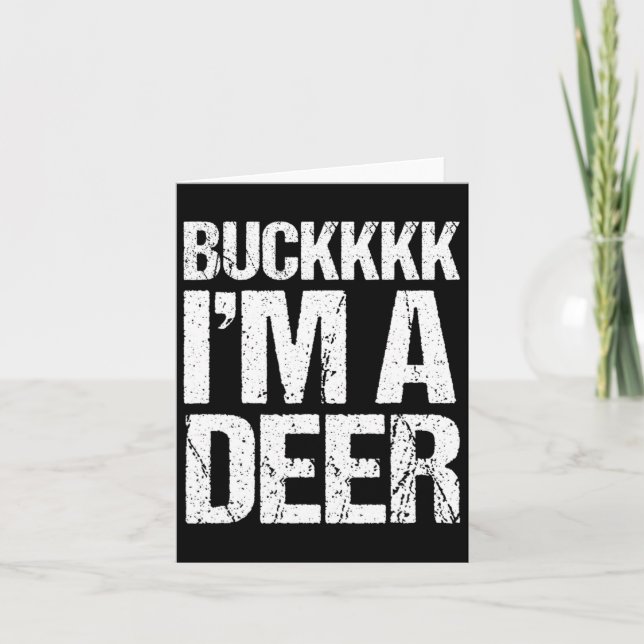 Buckkkkk I'm A Deer Costume Funny Easy Animal  Card (Front)