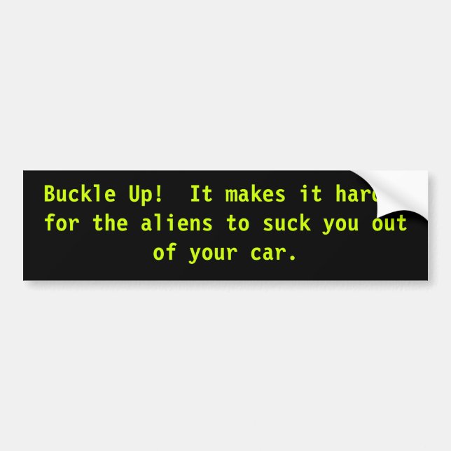 Buckle Up, Avoid Aliens Funny Bumper Sticker (Front)