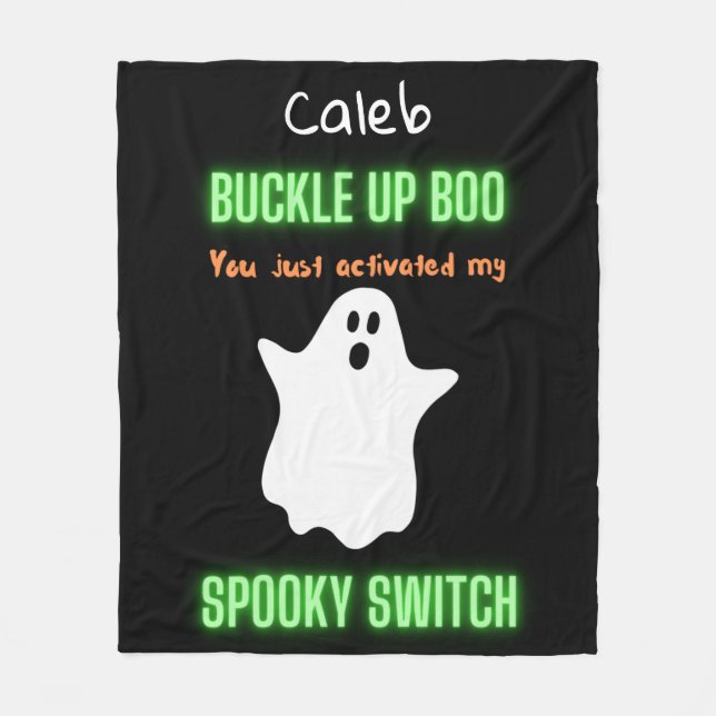 Buckle Up Boo You Just Activated My Spooky Switch  Fleece Blanket (Front)