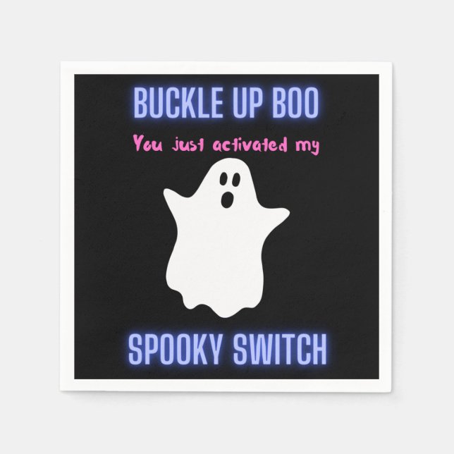 Buckle Up Boo You Just Activated My Spooky Switch  Napkins (Front)