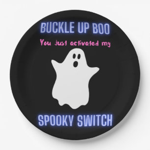 Buckle Up Boo You Just Activated My Spooky Switch Paper Plates