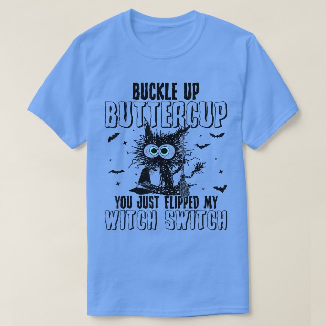 Buckle Up Butter Cup Black Cat Witch Halloween 346 T-Shirt (Design Front)