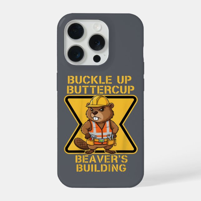 Buckle Up Buttercup Beaver Workplace Safety Meme iPhone Case (Back)
